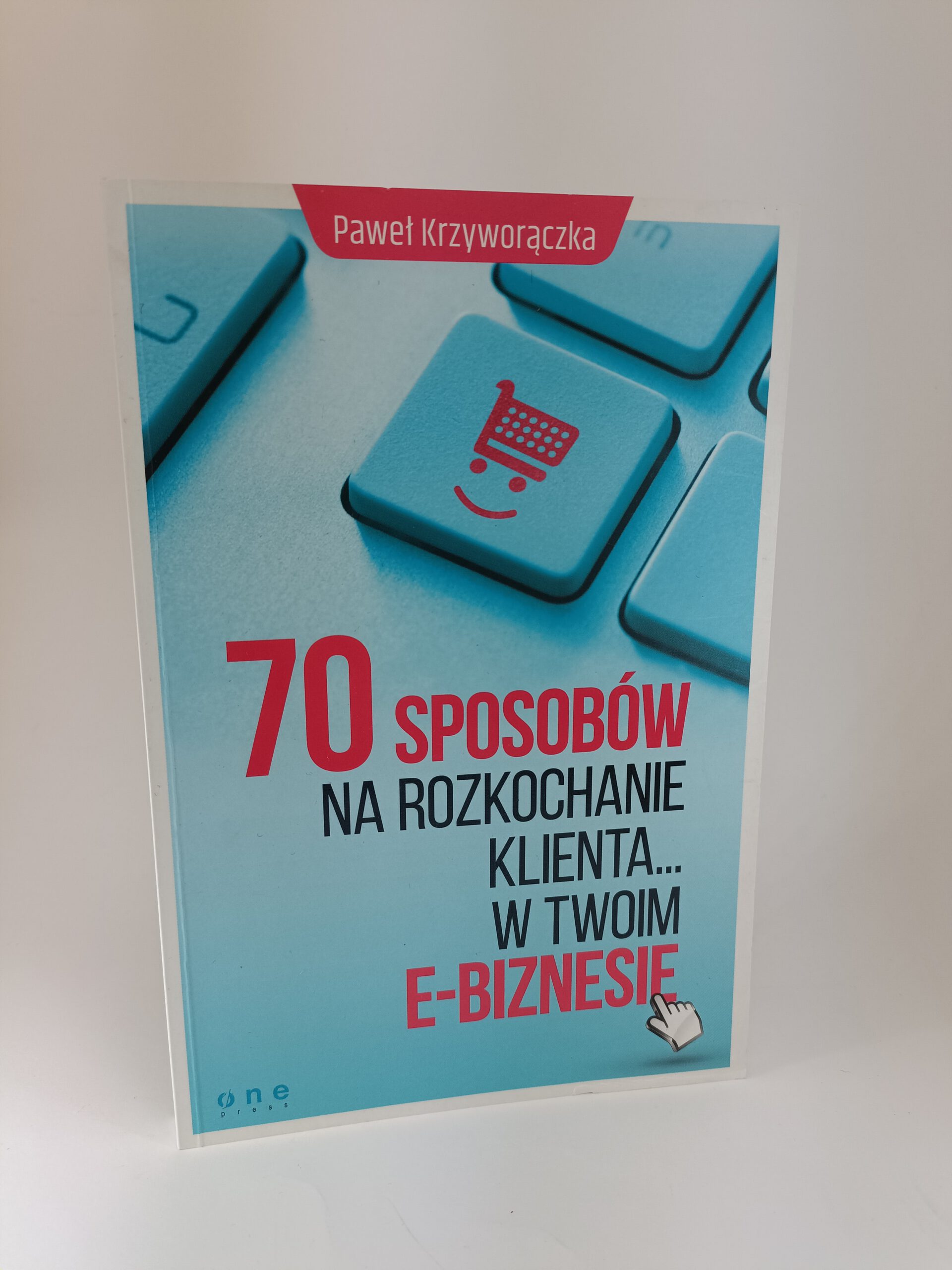 70 sposób na rozkochanie klienta w twoim e-biznesie przód książki w antykwariat Szczecin